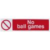 Best Self Adhesive Signs Horizontal No Ball Games Red 5cm x 20cm 42193